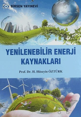 Yenilenebilir Enerji Kaynakları – H. Hüseyin Öztürk – Birsen Yayınevi kitap kapağı