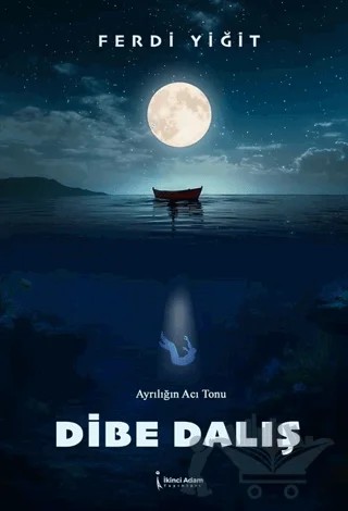 Dibe Dalış – Ferdi Yiğit – İkinci Adam Yayınları kitap kapağı