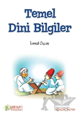 Temel Dini Bilgiler – İsmail Özcan – Pırıltı Kitapları - Erkam kitap kapağı