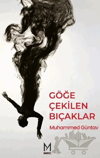Göğe Çekilen Bıçaklar – Muhammed Güntav – Manifest Yayınları kitap kapağı