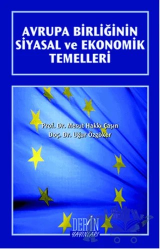Avrupa Birliğinin Siyasal ve Ekonomik Temelleri – Mesut Hakkı Caşın, Uğur Özgöker – Der Yayınları kitap kapağı