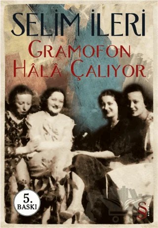 Gramofon Hala Çalıyor – Selim İleri – Everest Yayınları kitap kapağı