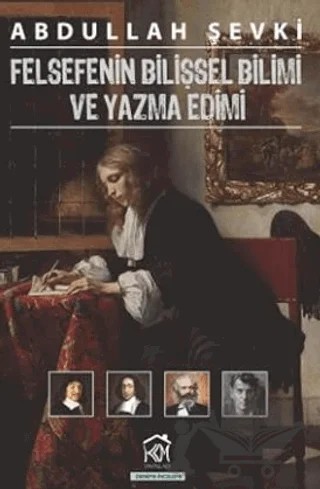 Felsefenin Bilissel Bilimi ve Yazma Edimi – Abdullah Şevki – Kurgu Kültür Merkezi kitap kapağı