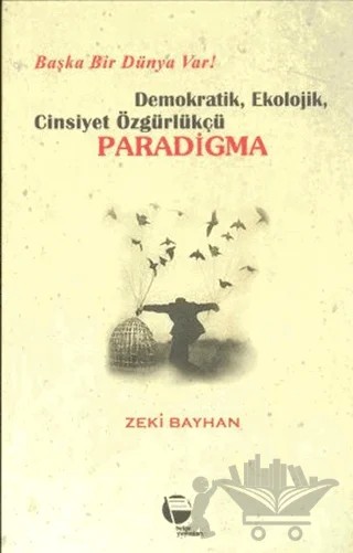 Demokratik, Ekolojik, Cinsiyet Özgürlükçü Paradigma – Zeki Bayhan – Belge Yayınları kitap kapağı