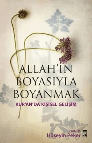 Allah’ın Boyasıyla Boyanmak – Hüseyin Peker – Timaş Yayınları kitap kapağı