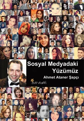 Sosyal Medyadaki Yüzümüz – Ahmet Ataner Şapçı – Beyaz Yayınları kitap kapağı