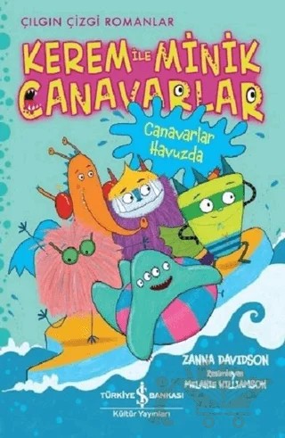 Kerem ile Minik Canavarlar - Canavarlar Havuzda – Zanna Davidson – İş Bankası Kültür Yayınları kitap kapağı