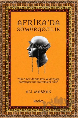 Afrika’da Sömürgecilik – Ali Maskan – Kadim Yayınları kitap kapağı