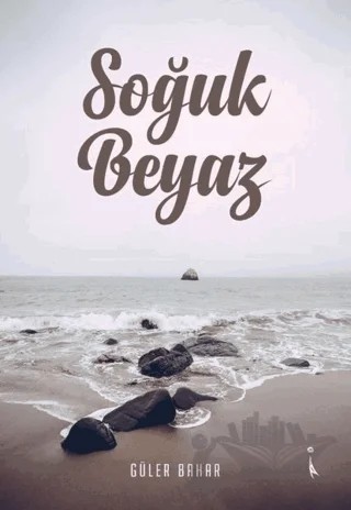 Soğuk Beyaz – Güler Bahar – İkinci Adam Yayınları kitap kapağı