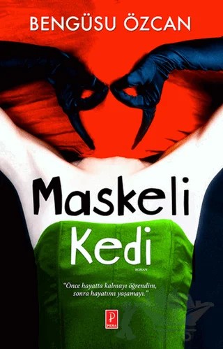 Maskeli Kedi – Bengüsu Özcan – Pena Yayınları kitap kapağı