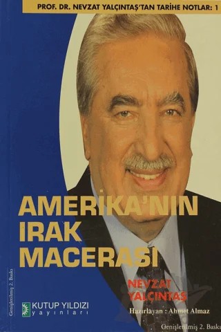 Amerika’nın Irak Macerası – Nevzat Yalçıntaş – Kutup Yıldızı Yayınları kitap kapağı