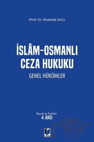 İslam - Osmanlı Ceza Hukuku Genel Hükümler – Mustafa Avcı – Adalet Yayınevi kitap kapağı