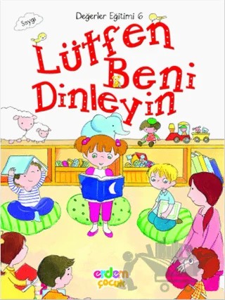 Lütfen Beni Dinleyin (Saygı) – Eser Ünalan Şenler, Hümeyra Bektaş, Meral Canoğlu Cantürk – Erdem Çocuk kitap kapağı