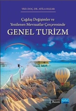 Çağdaş Değişimler ve Yenilenen Mevzuatlar Çerçevesinde GENEL TURİZM – Atila Hazar – Nobel Akademik Yayıncılık kitap kapağı