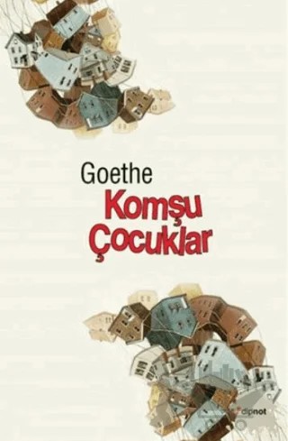 Komşu Çocuklar – Johann Wolfgang Von Goethe – Dipnot Yayınları kitap kapağı