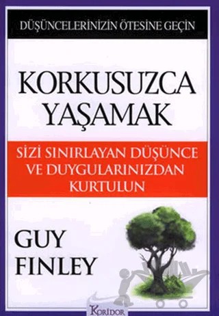 Korkusuzca Yaşamak – Guy Finley – Koridor Yayıncılık kitap kapağı