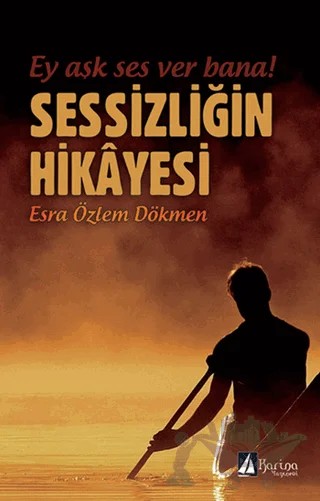 Sessizliğin Hikayesi – Esra Özlem Dökmen – Karina Yayınevi kitap kapağı