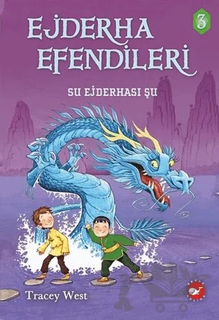 Ejderha Efendileri 3 - Su Ejderhası Şu – Tracey West – Beyaz Balina Yayınları kitap kapağı