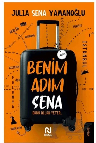 Benim Adım Sena - Bana Allah Yeter – Julia Sena Yamanoğlu – Nesil Yayınları kitap kapağı