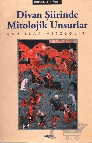 Divan Şiirinde Mitolojik Unsurlar – Dursun Ali Tökel – Akçağ Yayınları kitap kapağı