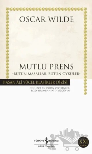 Bütün Masallar, Bütün Öyküler – Oscar Wılde – İş Bankası Kültür Yayınları kitap kapağı