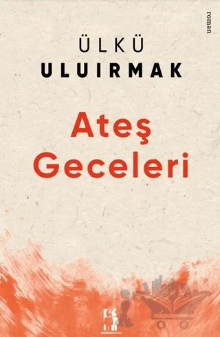 Ateş Geceleri – Ülkü Uluırmak – Metinlerarası Kitap kitap kapağı