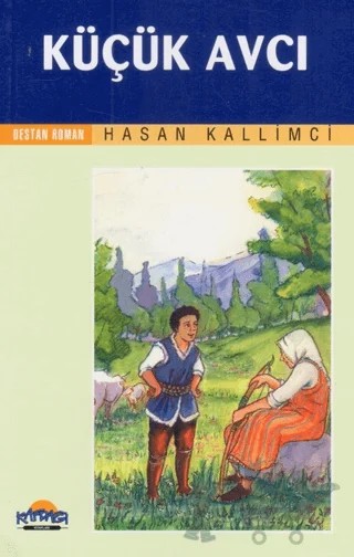 Küçük Avcı – Hasan Kallimci – Hikmet Neşriyat - Kafdağı Gençlik Kitapları kitap kapağı