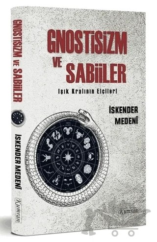 Gnostizm ve Sabiiler - Işık Kralının Elçileri – İskender Medeni – Kumran Yayınları kitap kapağı