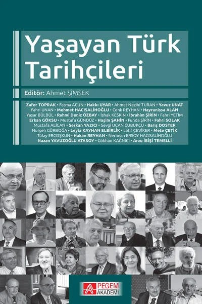 Yaşayan Türk Tarihçileri – Ahmet Şimşek, Ahmet Nezihi Turan, Cenk Reyhan, Fahri Solak, Fahri Unan – Pegem Akademi Yayıncılık kitap kapağı