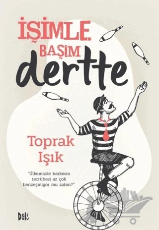 İşimle Başım Dertte – Toprak Işık – Delidolu kitap kapağı