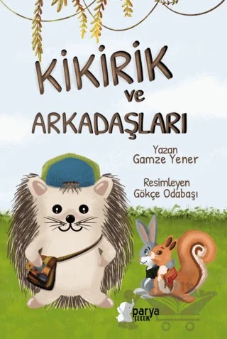 Kikirik ve Arkadaşları – Gamze Yener – Parya Kitap kitap kapağı