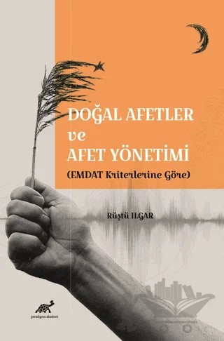 Doğal Afetler ve Afet Yönetimi (EMDAT Kriterlerine Göre) – Rüştü Ilgar – Paradigma Akademi Yayınları kitap kapağı