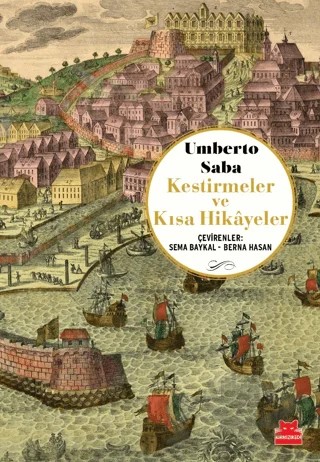 Kestirmeler ve Kısa Hikayeler – Umberto Saba – Kırmızı Kedi Yayınevi kitap kapağı