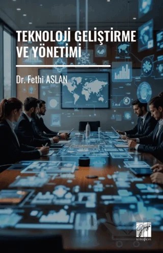 Teknoloji Geliştirme ve Yönetimi – Fethi Aslan – Gazi Kitabevi kitap kapağı