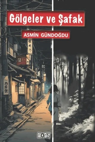 Gölgeler ve Şafak – Asmin Gündoğdu – Fors Yayınları kitap kapağı