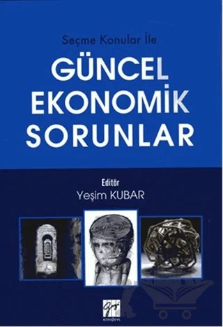 Güncel Ekonomik Sorunlar – Yeşim Kubar – Gazi Kitabevi kitap kapağı