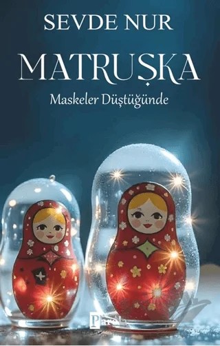 Matruşka/ Maskeler Düştüğünde – Sevde Nur – Parola Yayınları kitap kapağı