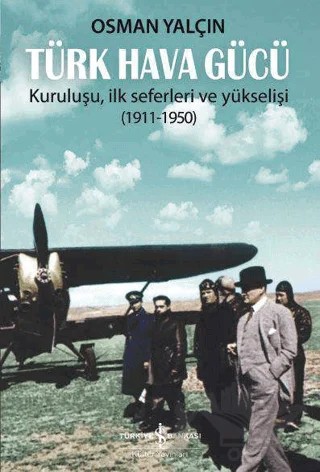 Türk Hava Gücü – Osman Yalçın – İş Bankası Kültür Yayınları kitap kapağı