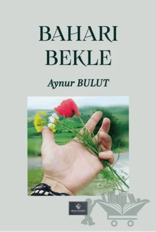 Baharı Bekle – Aynur Bulut – Fırad Yayınları kitap kapağı