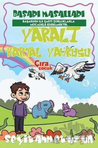 Yaralı Kartal Yavrusu – Seyit Ahmet Uzun – Çıra Çocuk Yayınları kitap kapağı