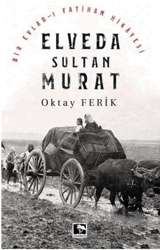 Elveda Sultan Murat – Oktay Ferik – Çınaraltı Yayınları kitap kapağı