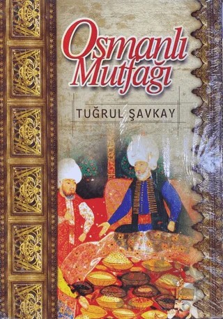 Osmanlı Mutfağı – Tuğrul Şavkay – Şekerbank kitap kapağı