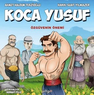 Koca Yusuf - Özgüvenin Önemi – Ahmet Haldun Terzioğlu, Hakkı Suat Yılmazer – Pogo Çocuk kitap kapağı