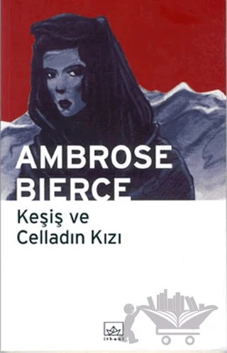Keşiş ve Celladın Kızı – Ambrose Bierce – İthaki Yayınları kitap kapağı