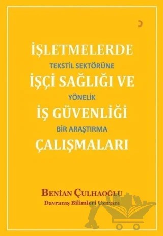 İşletmelerde İşçi Sağlığı ve İş Güvenliği Çalışmaları – Benian Çulhaoğlu – Cinius Yayınları kitap kapağı