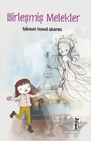 Birleşmiş Melekler – Hikmet Temel Akarsu – Çizmeli Kedi Yayınları kitap kapağı