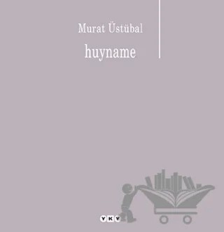 Huyname – Murat Üstübal – Yapı Kredi Yayınları kitap kapağı