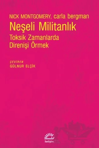 Neşeli Militanlık – Carla Bergman, Nick Montgomery – İletişim Yayınevi kitap kapağı