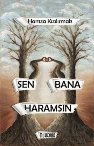 Sen Bana Haramsın – Hamza Kızılırmak – Muhenna Yayınevi kitap kapağı