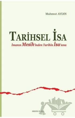 Tarihsel İsa – Mahmut Aydın – Ankara Okulu Yayınları kitap kapağı